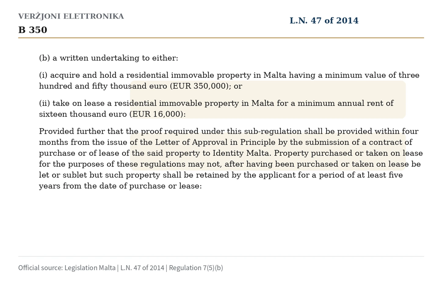 L.N. 47 of 2014 Regulation 7(5)(b) 历史住房要求原文摘录：购买住宅最低 EUR 350,000 或年租金最低 EUR 16,000